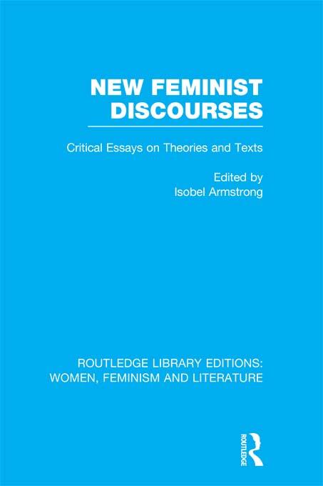 New Feminist Discourses by Isobel Armstrong