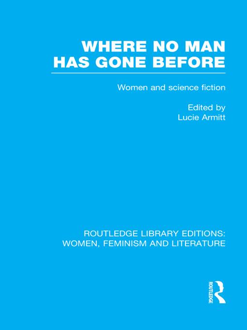 Where No Man has Gone Before by Lucie Armitt