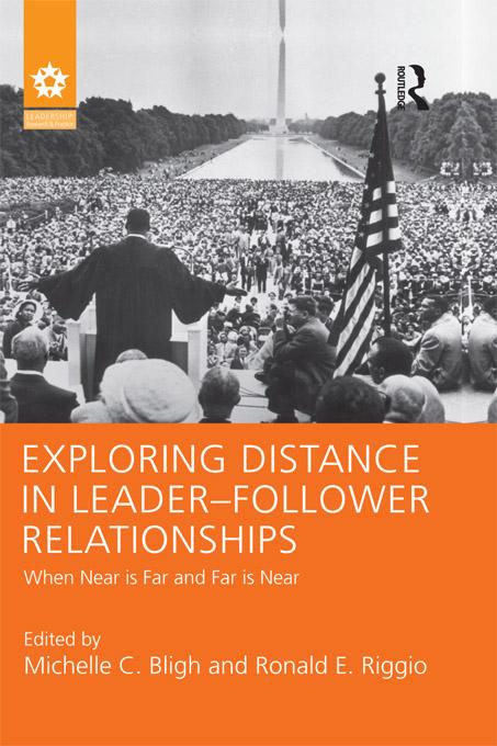 Exploring Distance in Leader-Follower Relationships by Michelle C. Bligh, Ronald E. Riggio