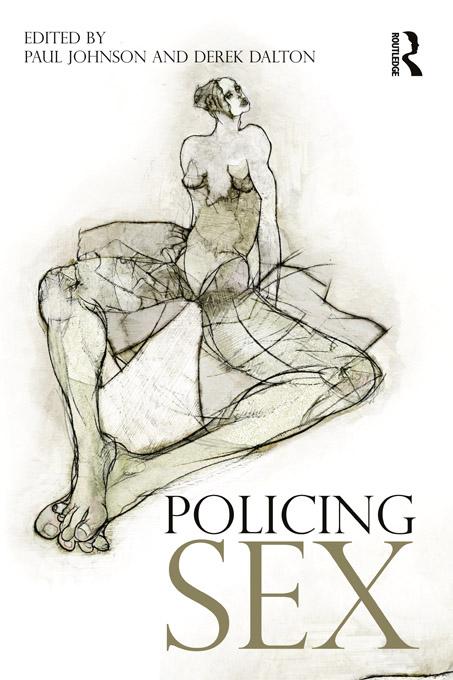 Policing Sex by Derek Dalton, Paul Johnson