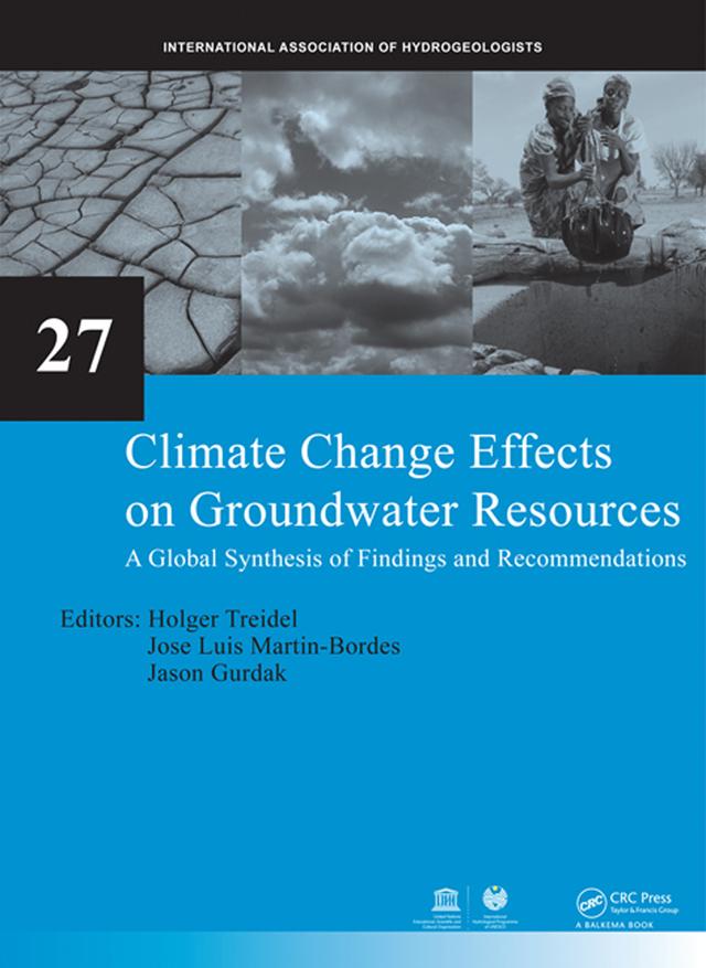 Climate Change Effects on Groundwater Resources by Holger Treidel, Jason J. Gurdak, Jose Luis Martin-Bordes
