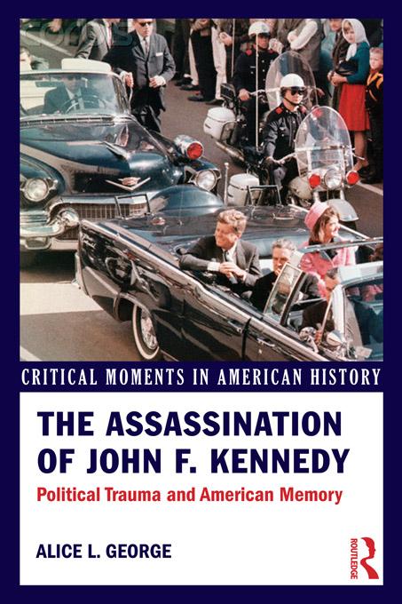 The Assassination of John F. Kennedy by Alice George