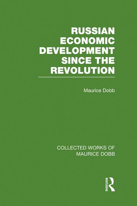 Russian Economic Development Since the Revolution by Maurice Dobb