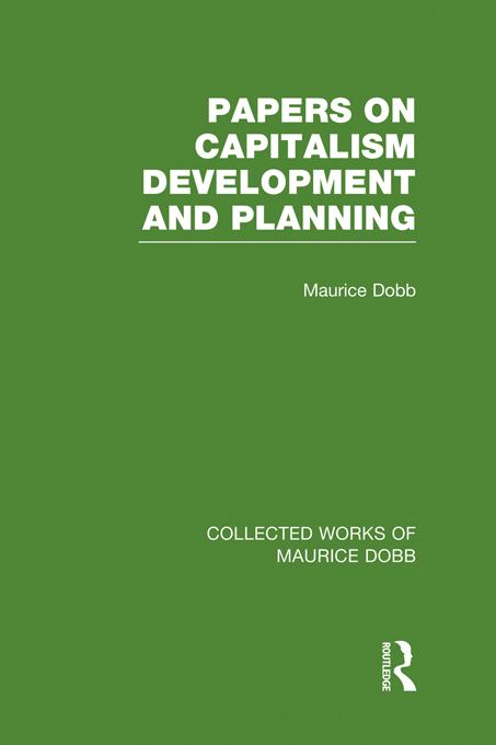 Papers on Capitalism, Development and Planning by Maurice Dobb