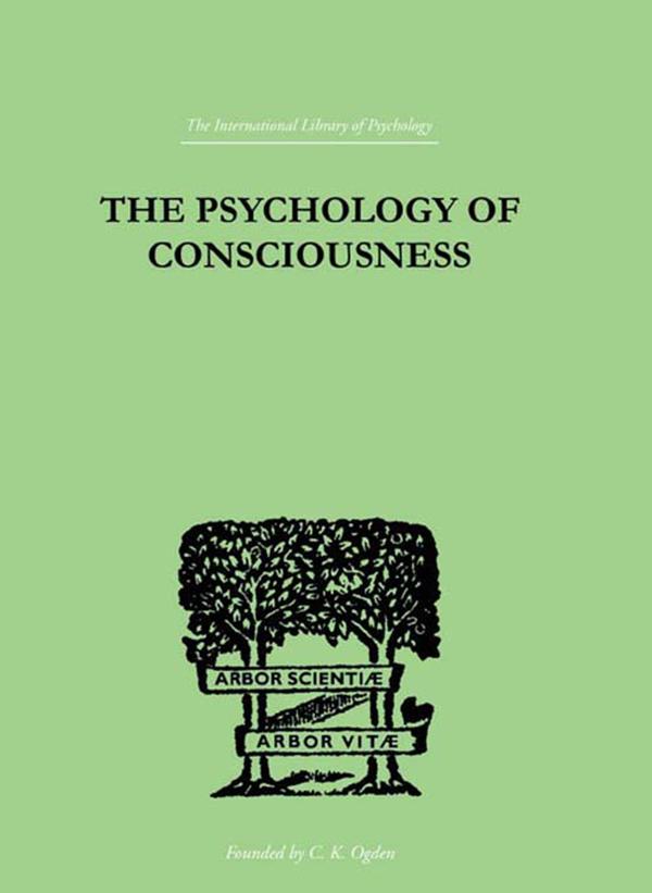 The Psychology Of Consciousness by C Daly King