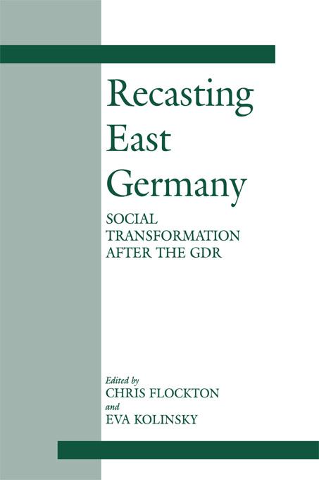 Recasting East Germany by Chris Flockton, Eva Kolinsky