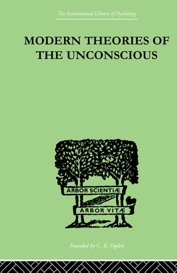 Modern Theories Of The Unconscious by W L Northridge