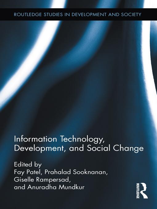 Information Technology, Development, and Social Change by Anuradha Mundkur, Fay Patel, Giselle Rampersad, Prahalad Sooknanan