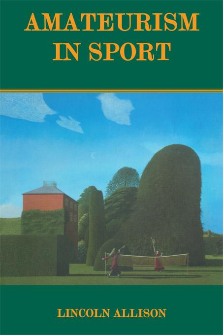Amateurism in Sport by Lincoln Allison