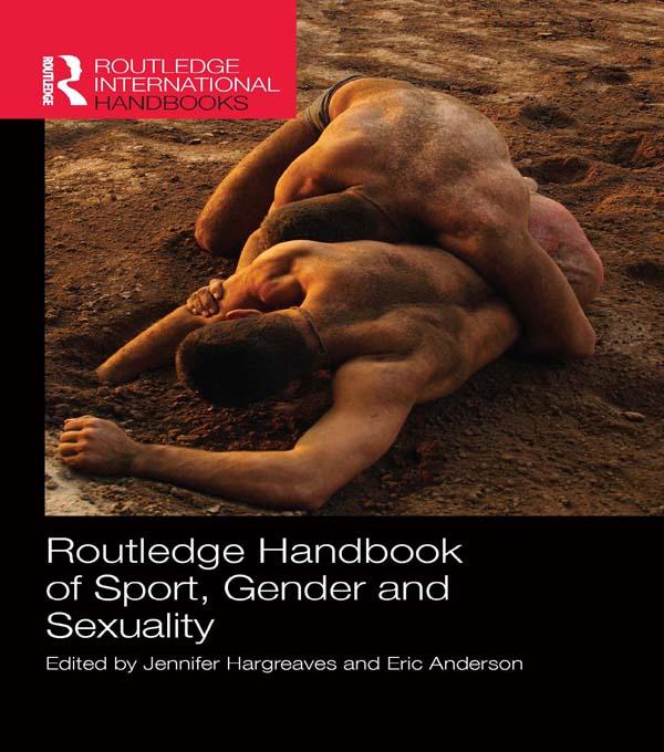 Routledge Handbook of Sport, Gender and Sexuality by Eric Anderson, Jennifer Hargreaves