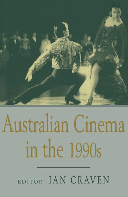 Australian Cinema in the 1990s by Ian Craven