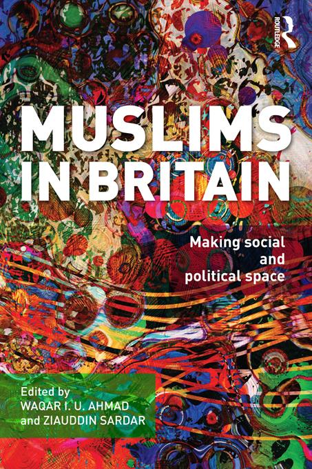 Muslims in Britain by Waqar Ahmad, Ziauddin Sardar