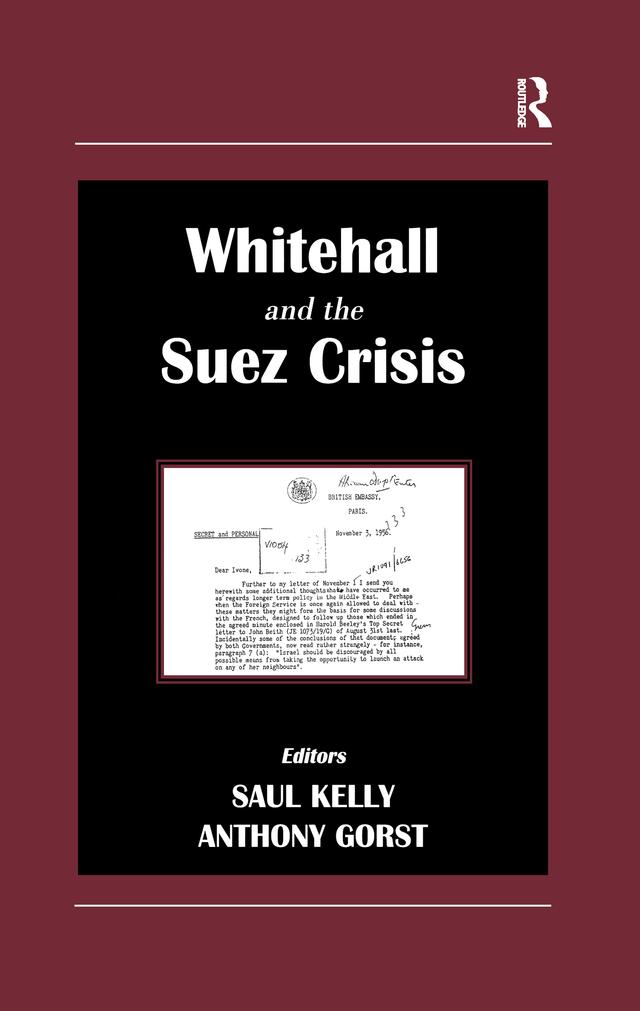 Whitehall and the Suez Crisis by Anthony Gorst, Saul Kelly
