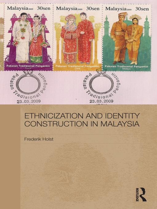Ethnicization and Identity Construction in Malaysia by Frederik Holst