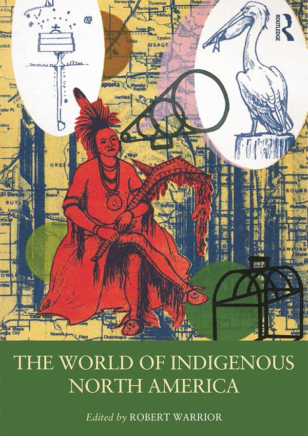 The World of Indigenous North America by Robert Warrior