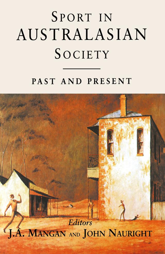 Sport in Australasian Society by J A Mangan, John Nauright