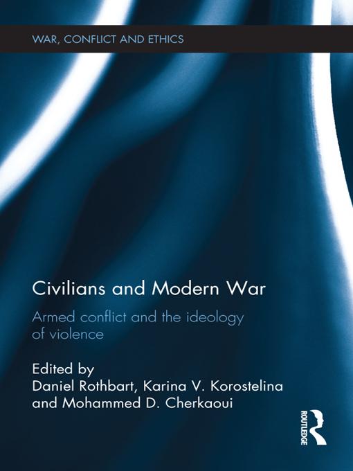 Civilians and Modern War by Daniel Rothbart, Karina Korostelina, Mohammed Cherkaoui