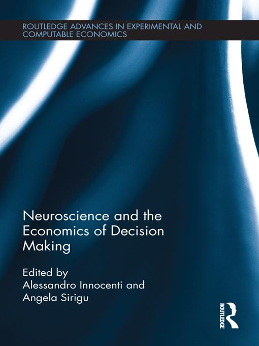 Neuroscience and the Economics of Decision Making by Alessandro Innocenti, Angela Sirigu