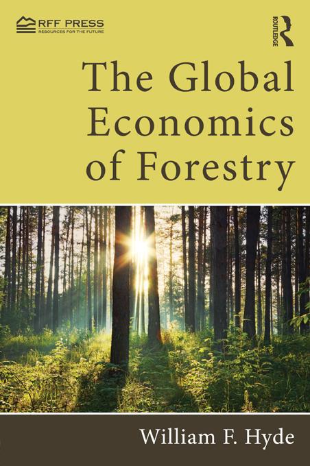The Global Economics of Forestry by William F. Hyde