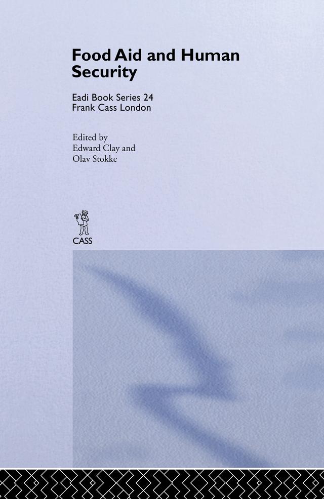 Food Aid and Human Security by Edward Clay, Olav Schram Stokke