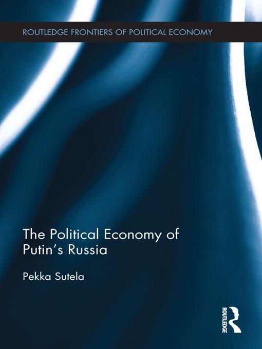 The Political Economy of Putin’s Russia