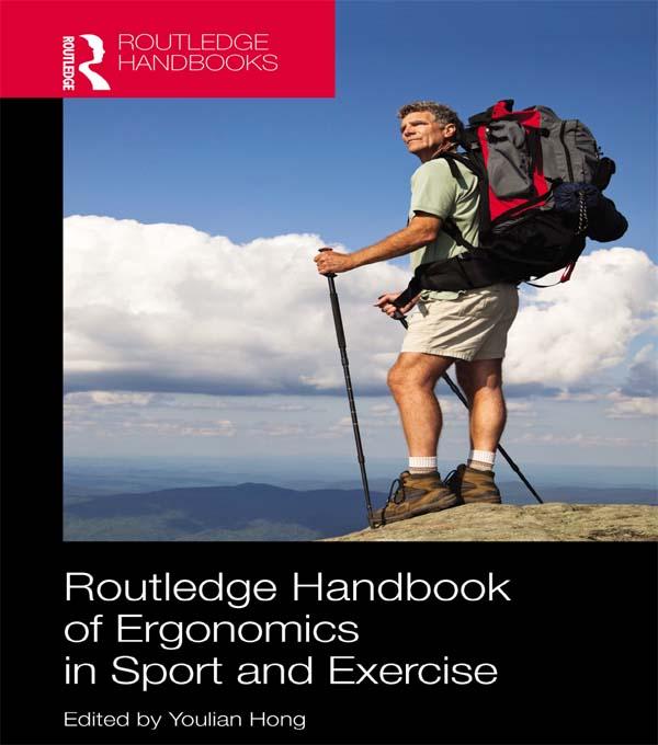 Routledge Handbook of Ergonomics in Sport and Exercise by Youlian Hong