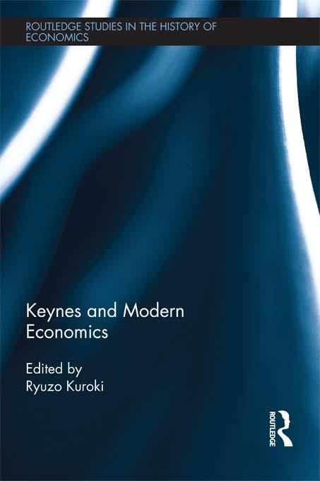 Keynes and Modern Economics by Ryuzo Kuroki