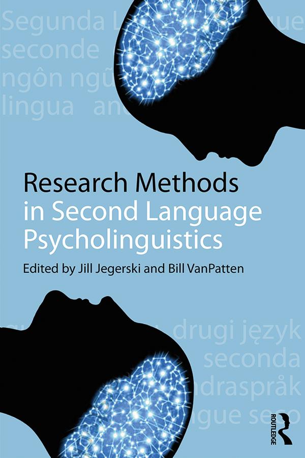 Research Methods in Second Language Psycholinguistics by Bill VanPatten, Jill Jegerski