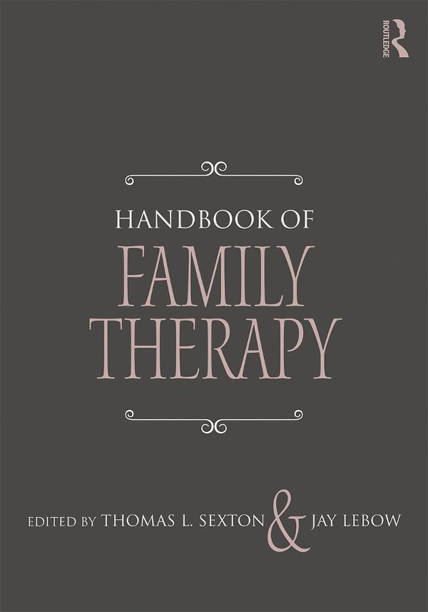 Handbook of Family Therapy by Jay Lebow, Thomas L. Sexton
