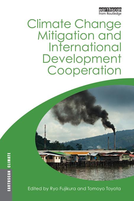 Climate Change Mitigation and Development Cooperation by Ryo Fujikura, Tomoyo Toyota