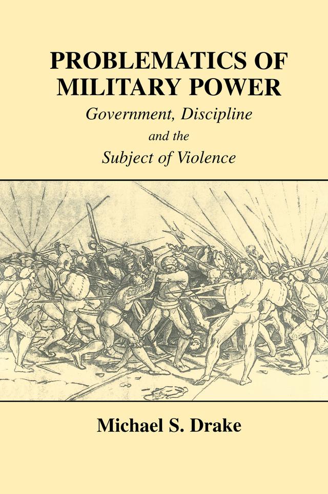Problematics of Military Power by Michael S. Drake