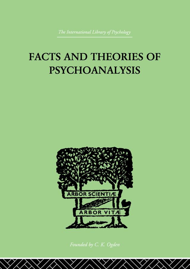 Facts And Theories Of Psychoanalysis by Ives Hendrick