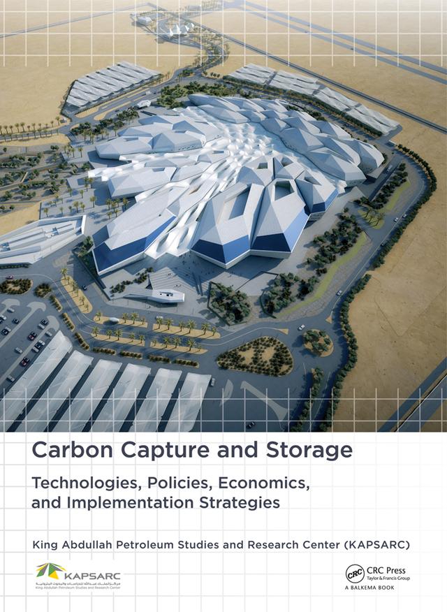 Carbon Capture and Storage by Bashir O. Dabbousi, King Abdullah Petroleum Studies, Murad F. Barghouty, Saud M. Al-Fattah