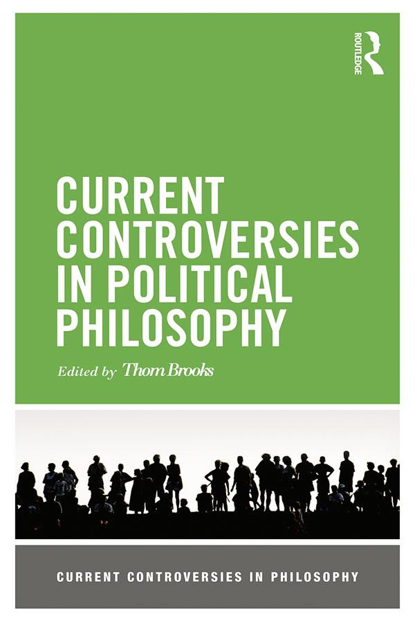 Current Controversies in Political Philosophy by Thom Brooks