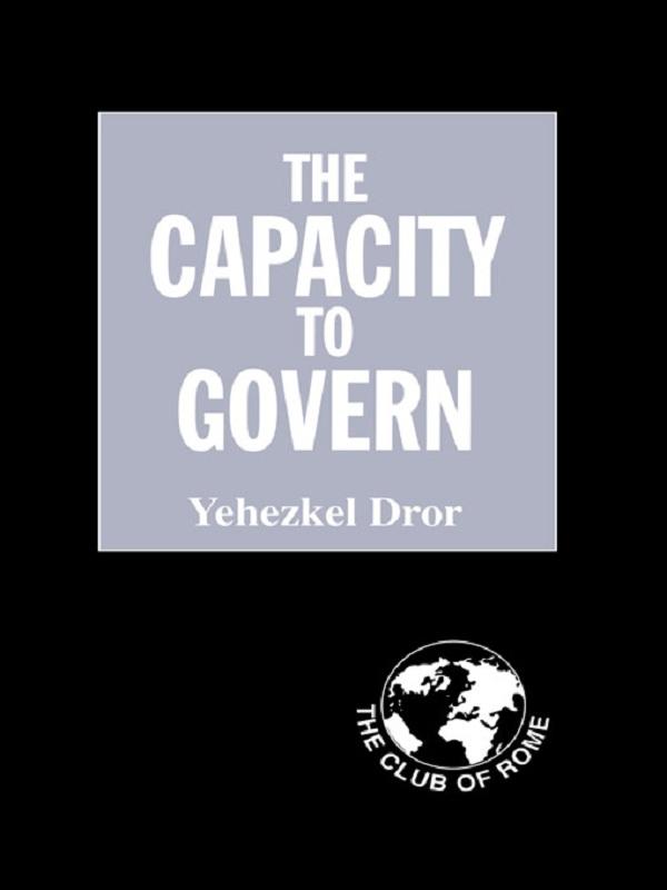The Capacity to Govern by Yehezkel Dror