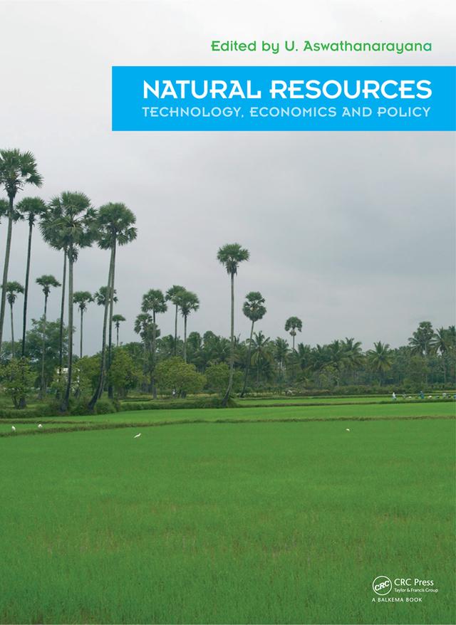 Natural Resources - Technology, Economics & Policy by U. Aswathanarayana