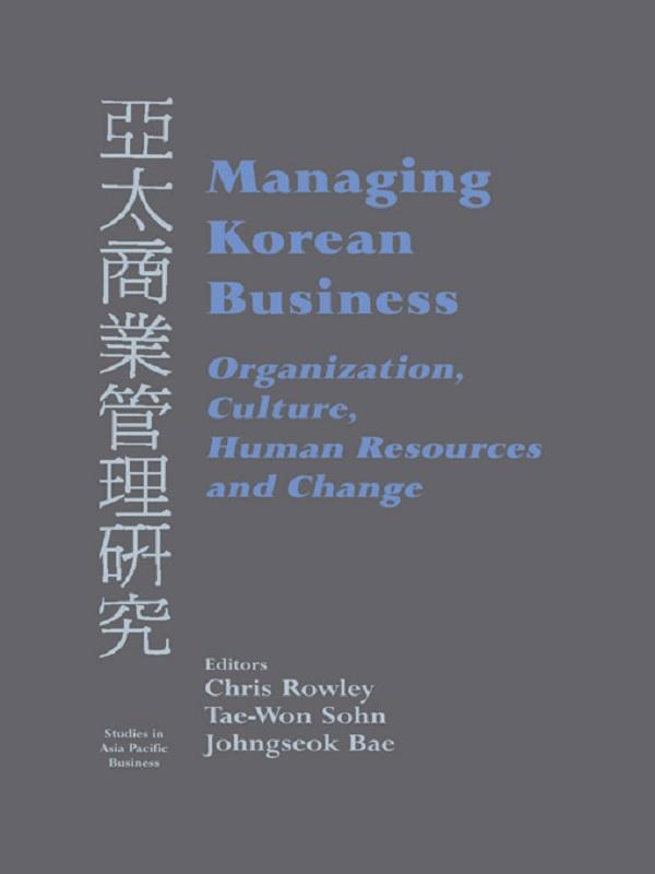 Managing Korean Business by Chris Rowley, Johngseok Bae, Tae-Won Sohn