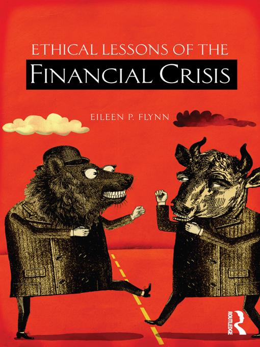Ethical Lessons of the Financial Crisis by Eileen Flynn