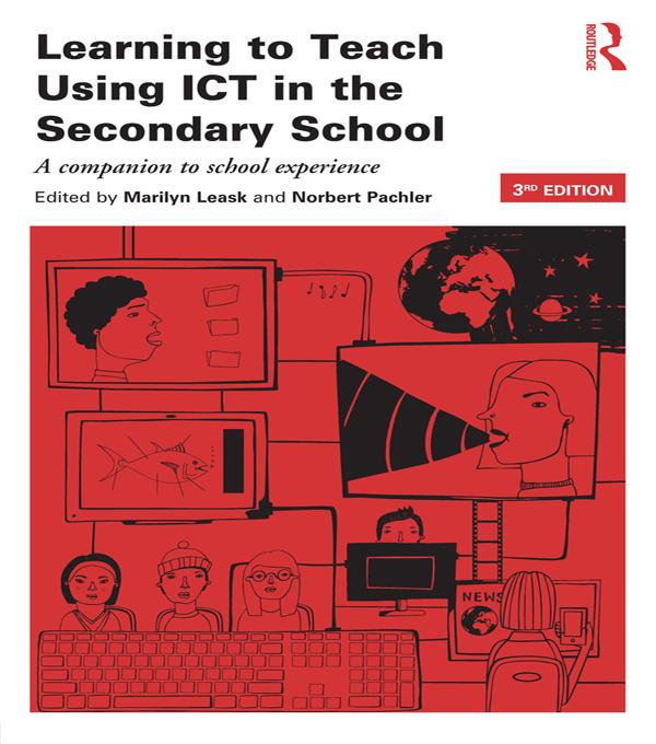 Learning to Teach Using ICT in the Secondary School by Marilyn Leask, Norbert Pachler