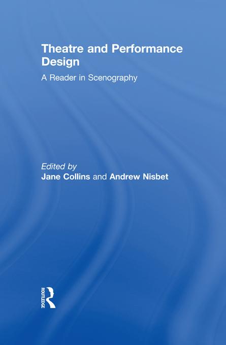 Theatre and Performance Design by Andrew Nisbet, Jane Collins