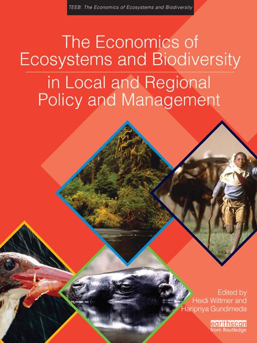 The Economics of Ecosystems and Biodiversity in Local and Regional Policy and Management by Haripriya Gundimeda, Heidi Wittmer