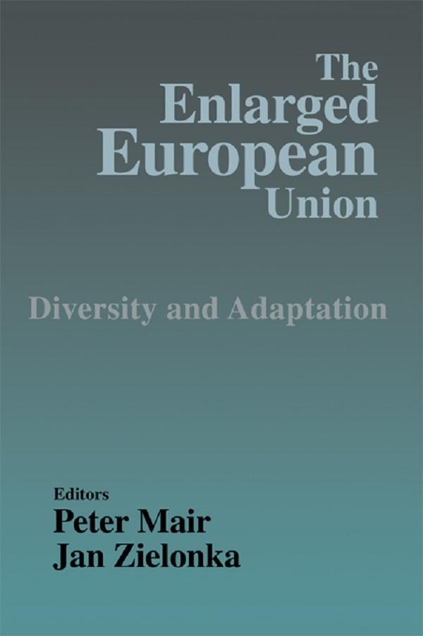 The Enlarged European Union by Jan Zielonka, Peter Mair