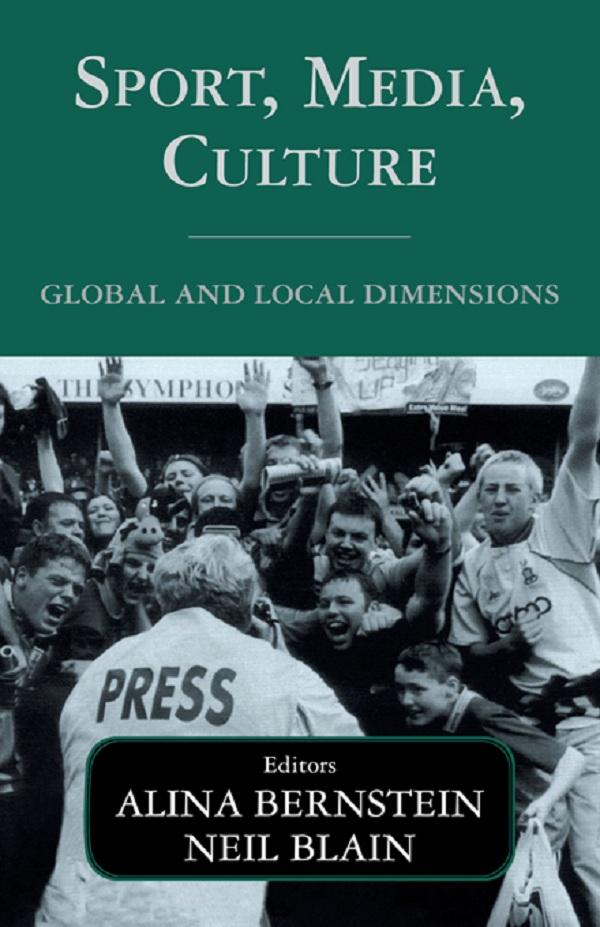 Sport, Media, Culture by ALINA BERNSTEIN, Neil Blain