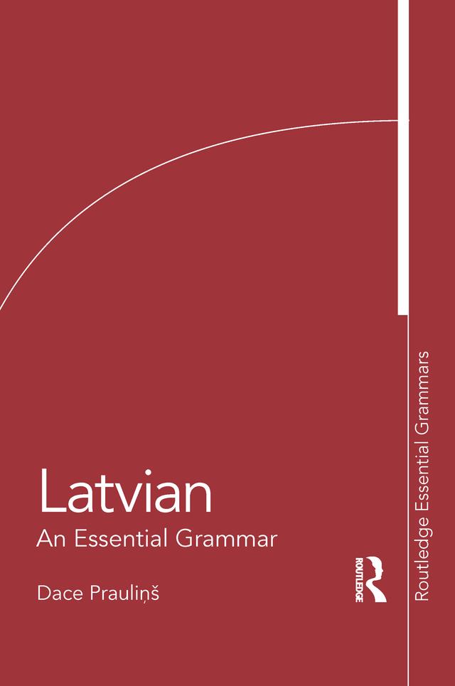 Latvian: An Essential Grammar by Dace Praulinš