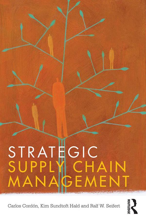 Strategic Supply Chain Management by Carlos Cordón, Kim Sundtoft Hald, Ralf W. Seifert