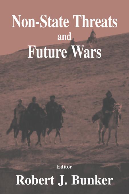 Non-state Threats and Future Wars by Robert J. Bunker