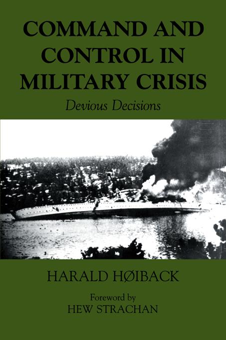 Command and Control in Military Crisis by Harald Hoiback