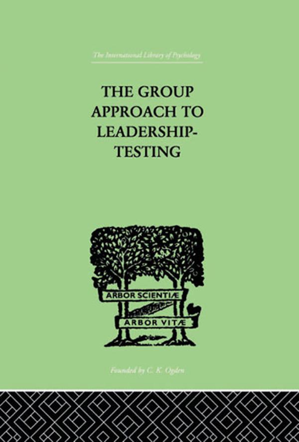 The Group Approach To Leadership-Testing by Henry Harris