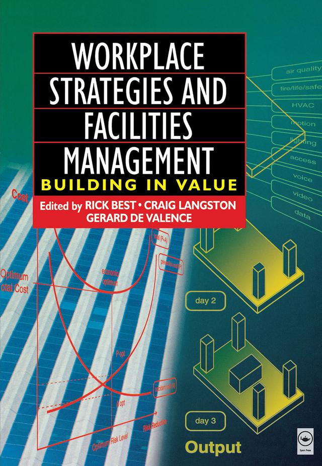 Workplace Strategies and Facilities Management by Craig Langston, Gerard de Valence, Rick Best