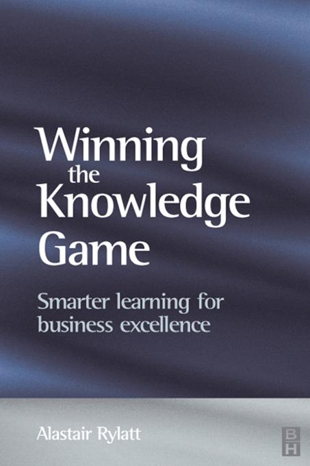 Winning the Knowledge Game by Alastair Rylatt